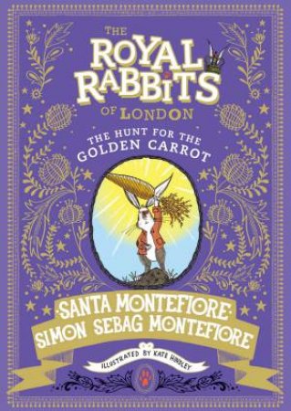 Royal Rabbits Of London: The Hunt For The Golden Carrot by Santa Montefiore