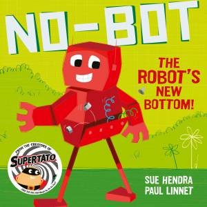 No-Bot The Robot's New Bottom by Paul Linnet