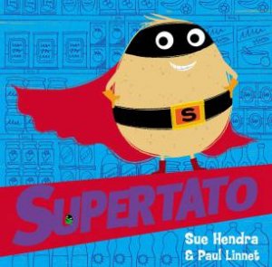 Supertato by Sue Hendra