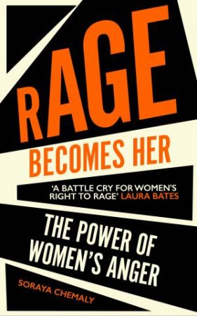 Rage Becomes Her by Soraya Chemaly