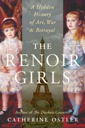 The Renoir Girls by Catherine Ostler