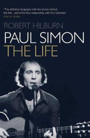 Paul Simon: The Life by Robert Hilburn