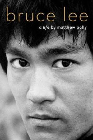Bruce Lee by Matthew Polly