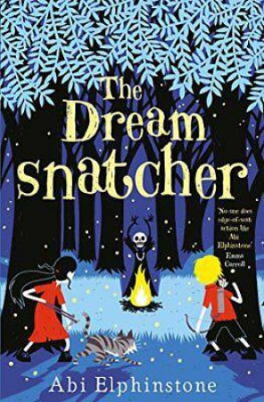 The Dreamsnatcher by Abi Elphinestone