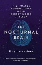 Nocturnal Brain Tales of Nightmares and Neuroscience