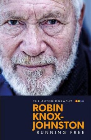 Running Free: The Autobiography by Robin Knox-Johnston