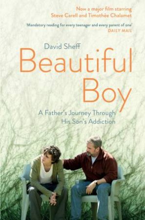 Beautiful Boy: A Father's Journey Through His Son's Addiction by David Sheff