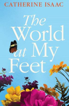 World At My Feet by Catherine Isaac