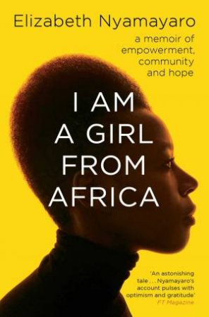I Am A Girl From Africa by Elizabeth Nyamayaro