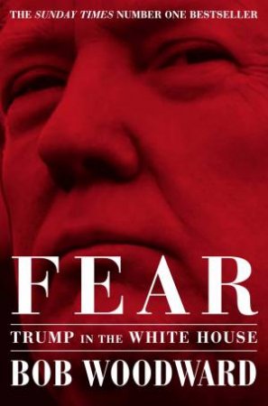 Fear: Trump In The White House by Bob Woodward