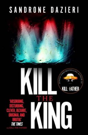 Kill The King by Sandrone Dazieri