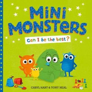 Mini Monsters: Can I Be The Best? by Caryl Hart