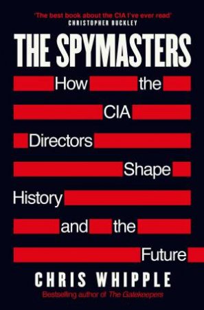 The Spymasters by Chris Whipple