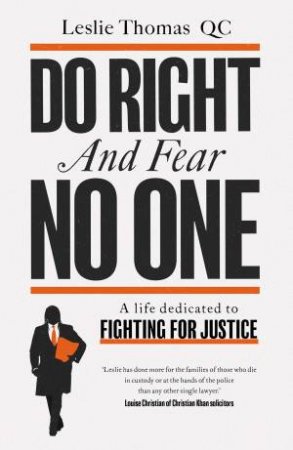 Do Right And Fear No One by Leslie Thomas QC