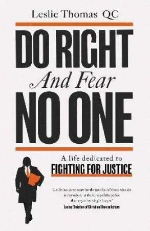 Do Right And Fear No One by Leslie Thomas QC