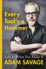 Every Tools A Hammer Life Is What You Make It