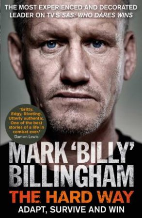 The Hard Way: Adapt, Survive And Win by Mark 'Billy' Billingham