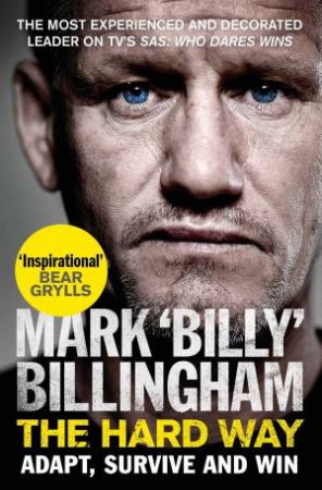 The Hard Way: Adapt, Survive And Win by Mark 'Billy' Billingham