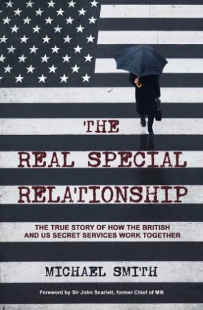 The Real Special Relationship by Michael Smith