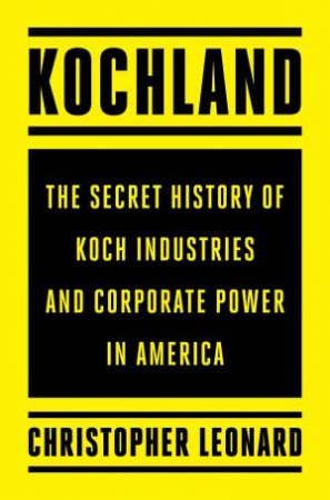 Kochland by Christopher Leonard