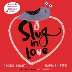 Slug In Love by Rachel Bright