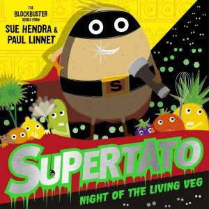 Supertato Night Of The Living Veg by Sue Hendra & Paul Linnet