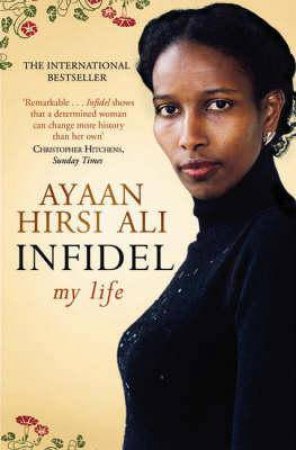 Infidel: My Life by Ayaan Hirsi Ali