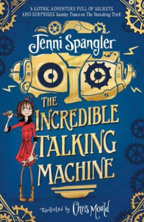 The Incredible Talking Machine by Jenni Spangler & Chris Mould