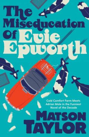 The Miseducation Of Evie Epworth by Matson Taylor
