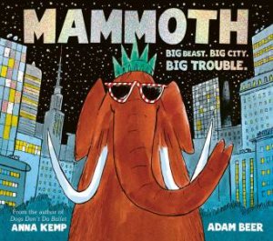 Mammoth by Anna Kemp & Adam Beer