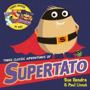 Three Classic Adventures Of Supertato by Sue Hendra