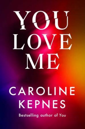 You Love Me by Caroline Kepnes