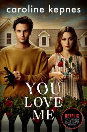 You Love Me (TV Tie In) by Caroline Kepnes