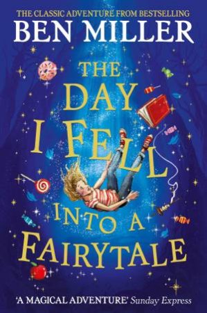 The Day I Fell Into A Fairytale by Ben Miller & Daniela Jaglenka Terrazzini