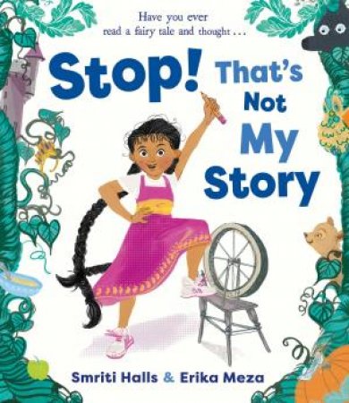 Stop! That's Not My Story! by Smriti Halls & Erika Meza
