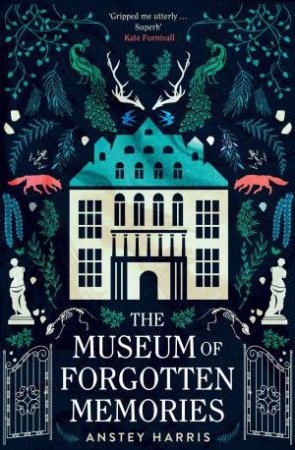 The Museum Of Forgotten Memories by Anstey Harris