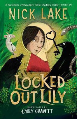 Locked Out Lily by Nick Lake & Emily Gravett