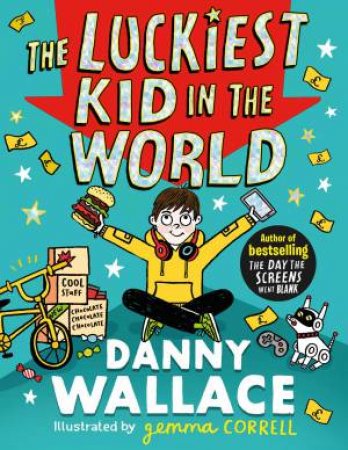 The Luckiest Kid In The World by Danny Wallace & Gemma Correll