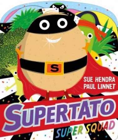 Supertato Super Squad by Paul Linnet