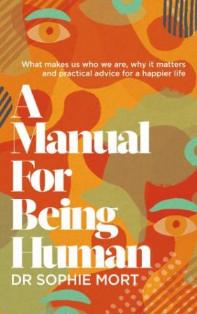 A Manual For Being Human by Dr Soph