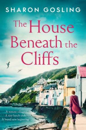 The House Beneath The Cliffs by Sharon Gosling