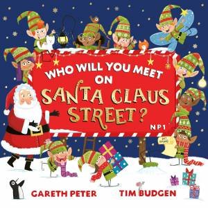 Who Will You Meet On Santa Claus Street by Gareth Peter & Tim Budgen