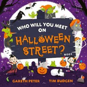 Who Will You Meet On Halloween Street by Gareth Peter & Tim Budgen