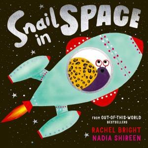 Snail in Space by Rachel Bright & Nadia Shireen