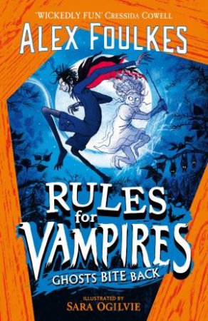 Rules For Vampires: Ghosts Bite Back by Alex Foulkes