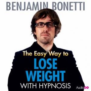 The Easy Way to Lose Weight with Hypnosis 1/60 by Benjamin Bonetti