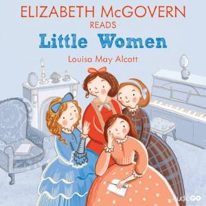 Elizabeth McGovern Reads Little Women  1/65 by Louisa May Alcott