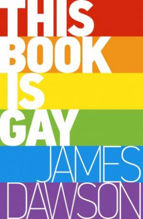 This Books is Gay by James Dawson