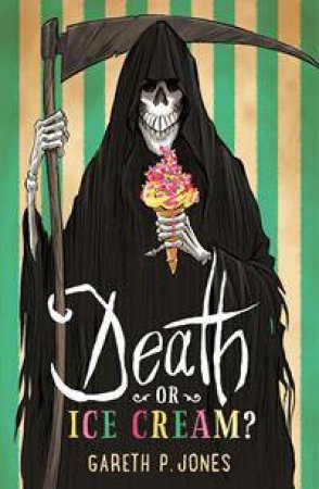 Death or Ice Cream? by Gareth P Jones