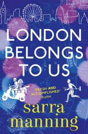 London Belongs To Us by Sarra Manning